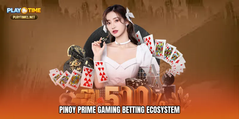Pinoy prime gaming Betting Ecosystem