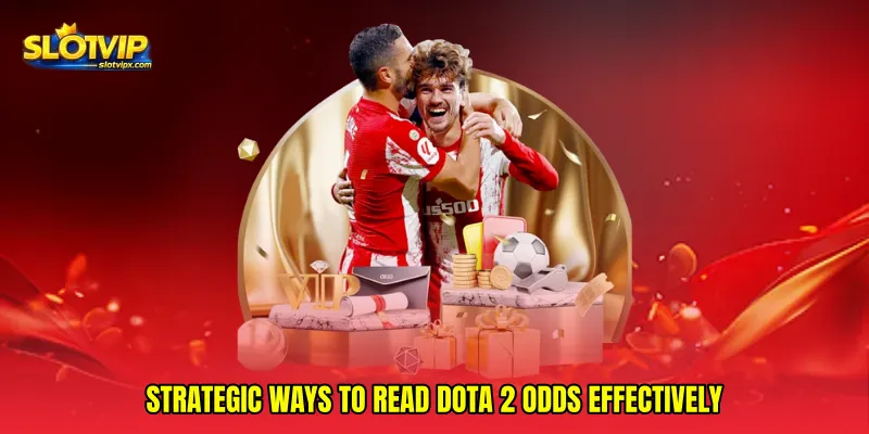 Strategic ways to read Dota 2 odds effectively