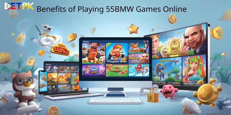 Benefits of Playing 55BMW Games Online