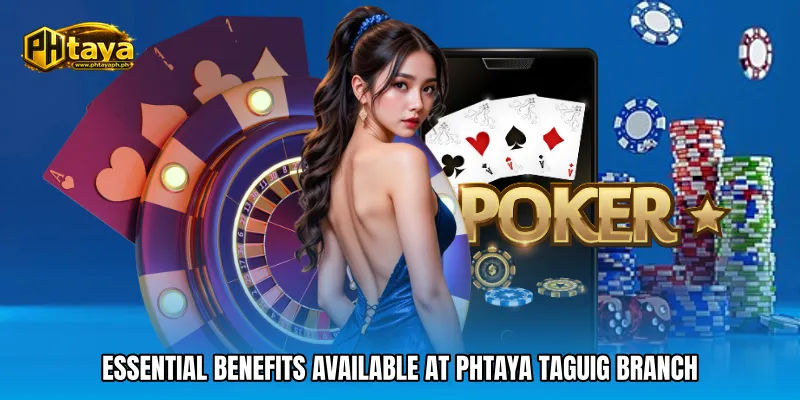 Essential benefits available at PHTAYA Taguig Branch