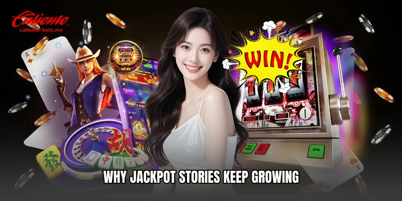 Why Jackpot Stories Keep Growing