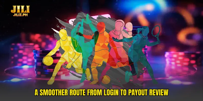 A smoother route from login to payout review