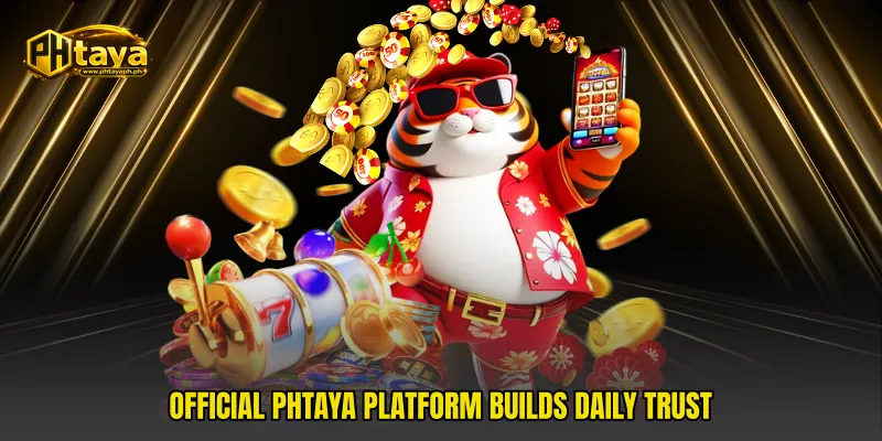 Official PHTAYA Platform Builds Daily Trust