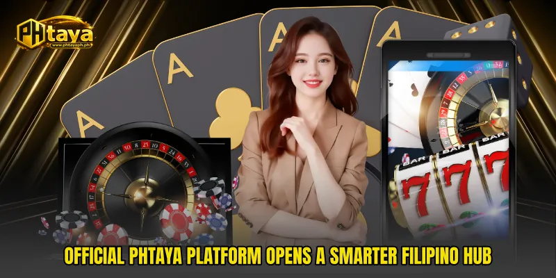 Official PHTAYA Platform Opens A Smarter Filipino Hub