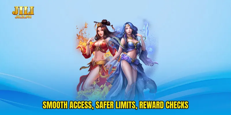 Smooth access, safer limits, reward checks