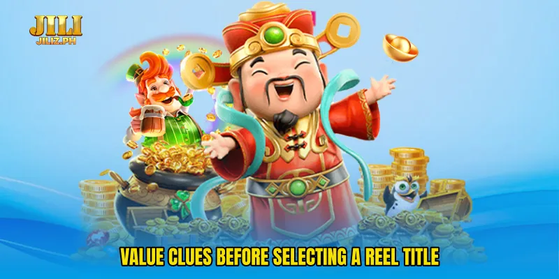 Value clues before selecting a reel title